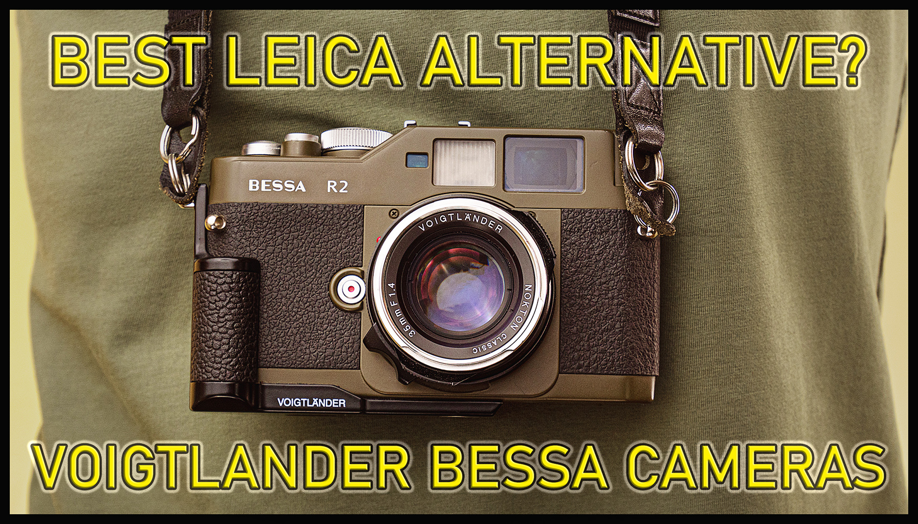 Voigtlander Bessa Series Comparison (x12 Versions) - Leica Blog